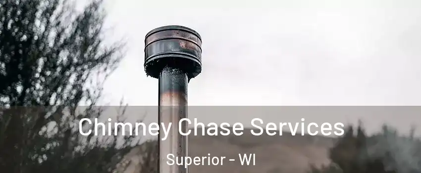  Chimney Chase Services Superior - WI
