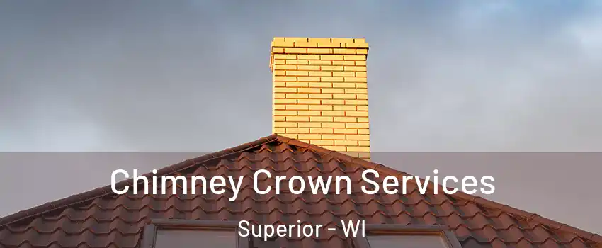 Chimney Crown Services Superior - WI