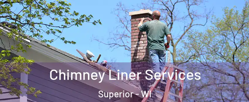  Chimney Liner Services Superior - WI