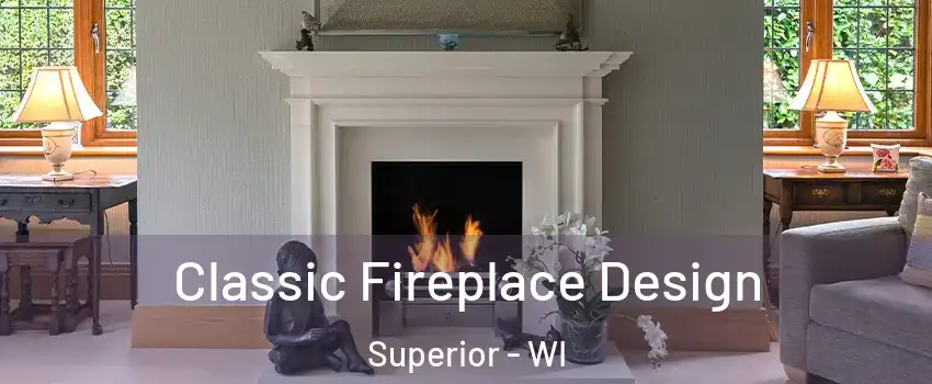  Classic Fireplace Design Superior - WI