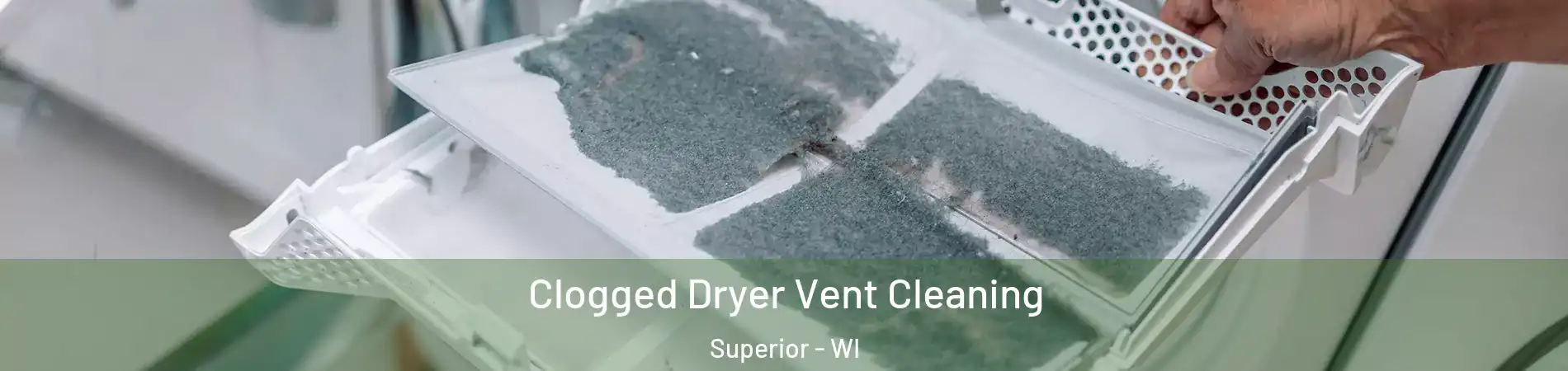  Clogged Dryer Vent Cleaning Superior - WI