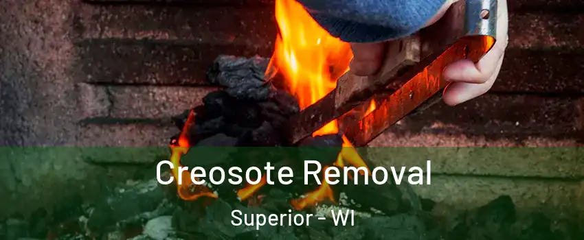  Creosote Removal Superior - WI