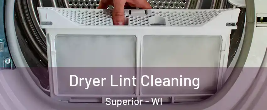  Dryer Lint Cleaning Superior - WI