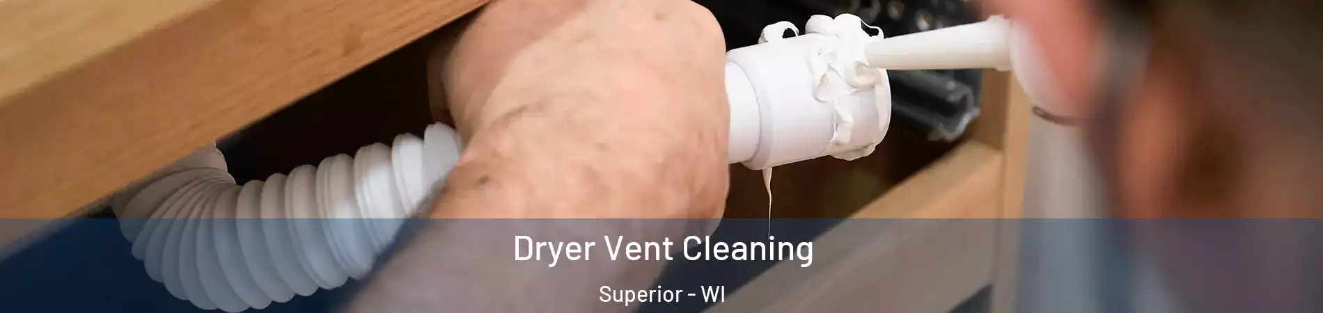  Dryer Vent Cleaning Superior - WI