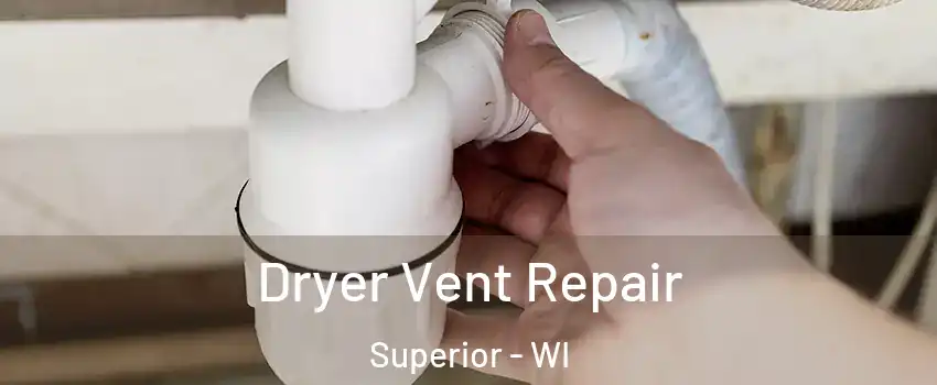 Dryer Vent Repair Superior - WI