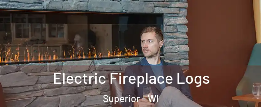  Electric Fireplace Logs Superior - WI