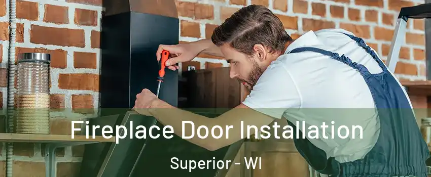  Fireplace Door Installation Superior - WI