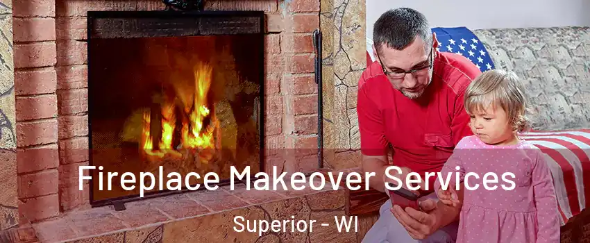  Fireplace Makeover Services Superior - WI