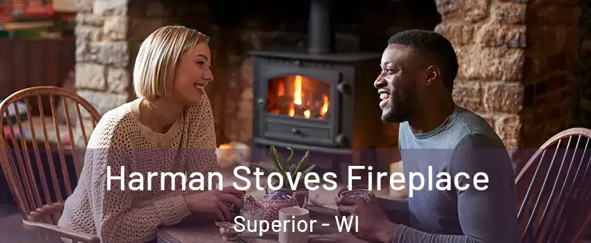  Harman Stoves Fireplace Superior - WI
