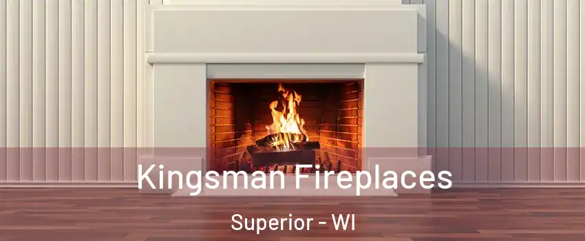  Kingsman Fireplaces Superior - WI