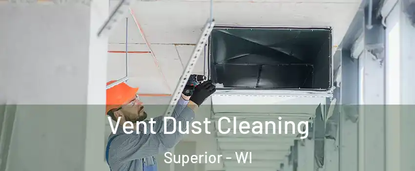  Vent Dust Cleaning Superior - WI